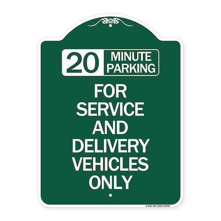Signmission 20 Minutes Parking for Service & Delivery Vehicles Heavy-Gauge Alum Sign, 18" x 24", GW-1824-24492 A-DES-GW-1824-24492